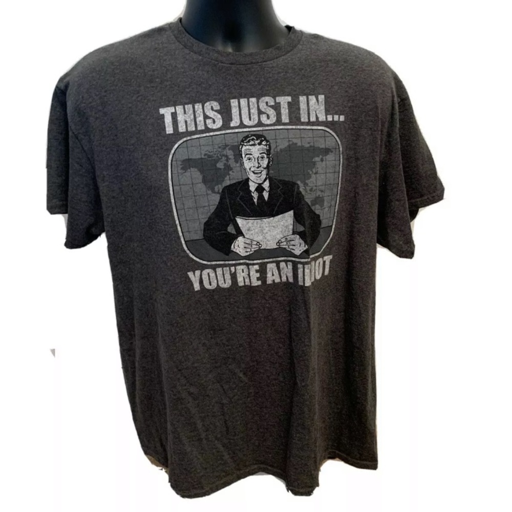 Gray “This Just In You’re An Idiot” T Shirt Large